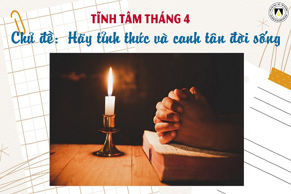 Tĩnh tâm Tháng 4.2023: Hãy tỉnh thức và canh tân đời sống