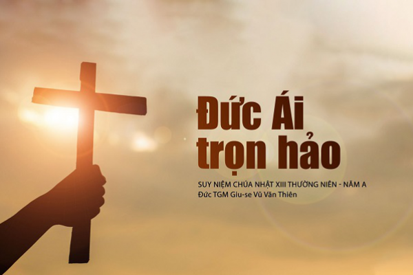 Suy niệm Tin mừng Chúa Nhật Tuần 13 - Năm A (Mt 10, 37-42)