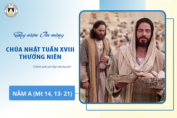 Suy niệm Tin mừng Chúa Nhật tuần XVIII - Thường Niên năm A (Mt 14, 13- 21)