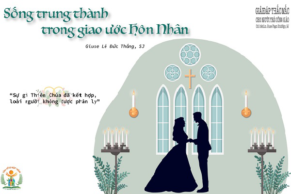 Giải đáp thắc mắc cho người trẻ - Sống trung thành trong giao ước hôn nhân