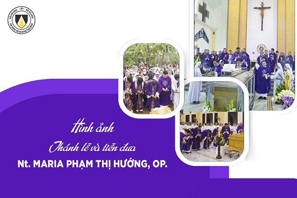 Hình ảnh: Thánh lễ và Tiễn đưa Nữ tu Maria Phạm Thị Hướng, OP.