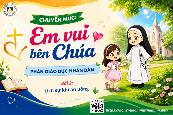 Bài 2: Lịch sự khi ăn uống | Chuyên đề: Giáo Dục Nhân Bản | Chuyên mục: Em vui bên Chúa
