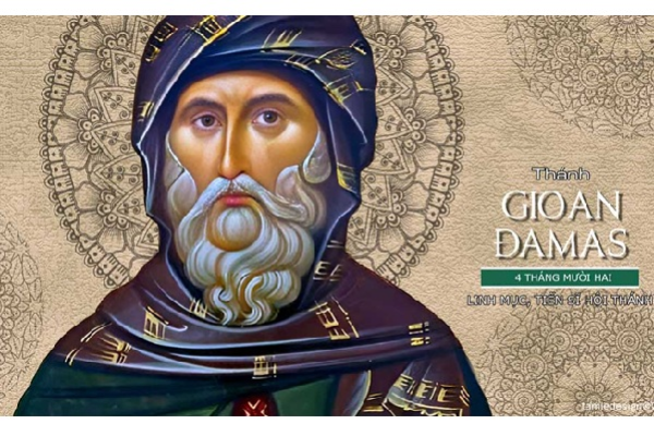 Ngày 04.12: Thánh Gioan Đamas, Tiến sĩ Hội Thánh