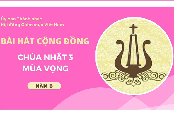 Bài hát cộng đồng Chúa nhật 3 Mùa Vọng năm B