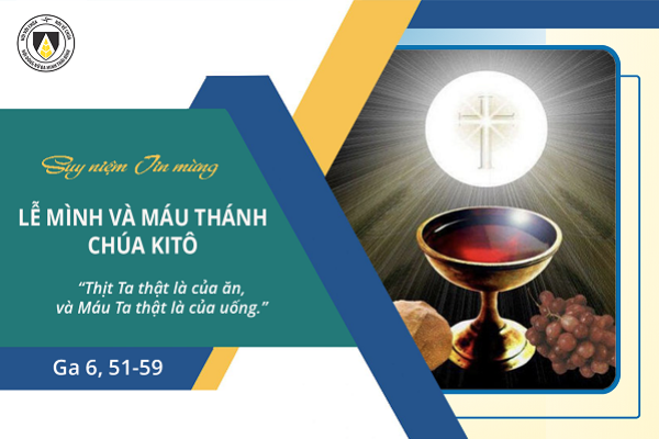 Suy niệm Tin mừng Lễ Mình và Máu Thánh Chúa Kitô - Năm A (Ga 6, 51-59)