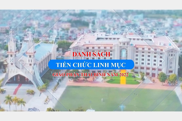 [TRAILER] GP. THÁI BÌNH: DANH SÁCH TIẾN CHỨC LINH MỤC NĂM 2022