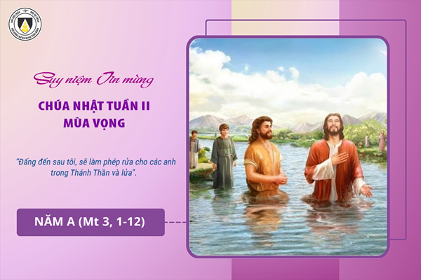 Suy niệm Tin mừng Chúa Nhật II - năm A (Mt 3, 1-12)