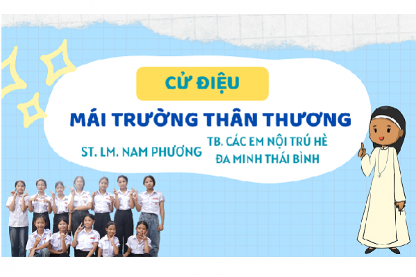 Cử điệu: Mái trường thân thương | St: Lm. Nam Phương | Tb: Các em Nội trú Hè 2024 Dòng Nữ Đa Minh TB