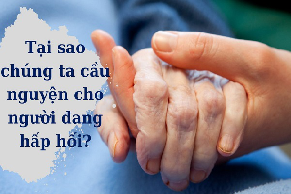 Tại sao chúng ta cầu nguyện cho người đang hấp hối?