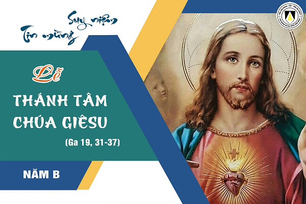 Suy niệm Tin mừng Lễ Thánh Tâm Chúa Giêsu - năm B (Mc 14, 12-16. 22-26)