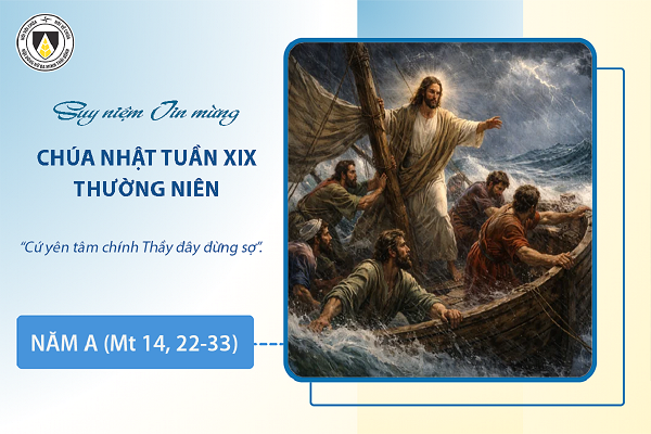 Suy niệm Tin mừng Chúa Nhật tuần XIX - Thường Niên năm A (Mt 14, 22-33)