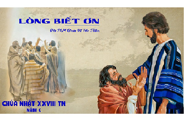 Suy niệm Tin mừng Chúa Nhật tuần 28 - Thường niên - Năm C (Lc 17, 11-19)