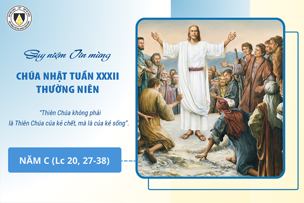 Suy niệm Tin mừng Chúa Nhật tuần XXXII Thường niên - năm C  (Lc 20, 27-38)