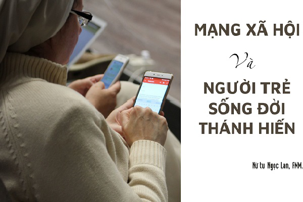 Mạng xã hội và người trẻ sống đời thánh hiến