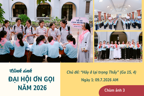 Đại Hội Ơn Gọi năm 2026: Ngày thứ Nhất - Chùm ảnh 3 (09.7.2026 AM)