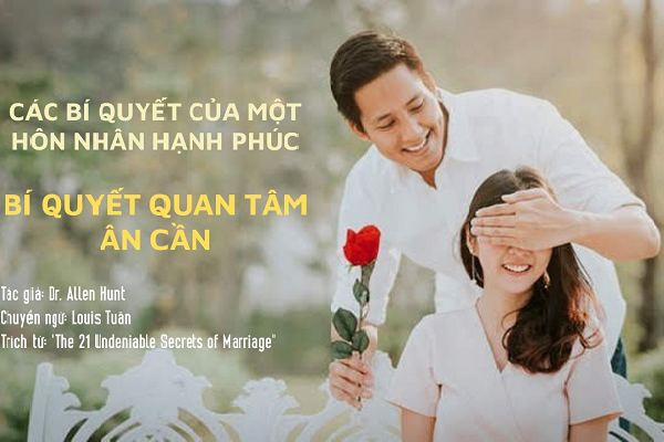 Bí quyết hôn nhân hạnh phúc 14: Bí quyết quan tâm ân cần
