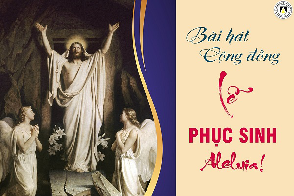 Bài hát cộng đồng Lễ Chúa Phục Sinh 2024
