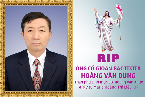 Cáo phó: Ông cố Gioan Baotixita Hoàng Văn Dung - Thân phụ nữ tu Maria Hoàng Thị Liễu, OP. & Linh mục GB. Hoàng Văn Khuê