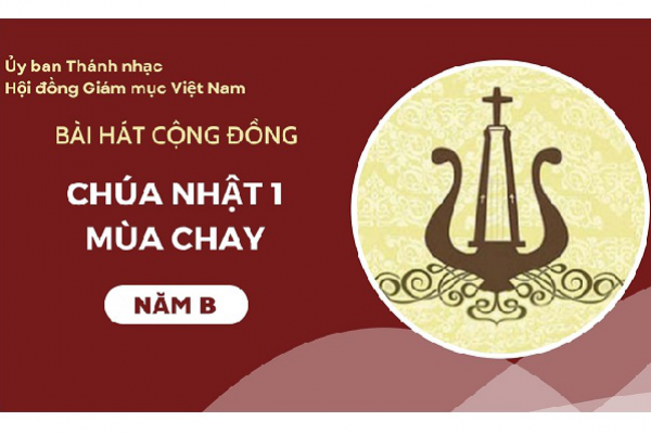 Bài hát cộng đồng Chúa nhật 1 Mùa Chay năm B