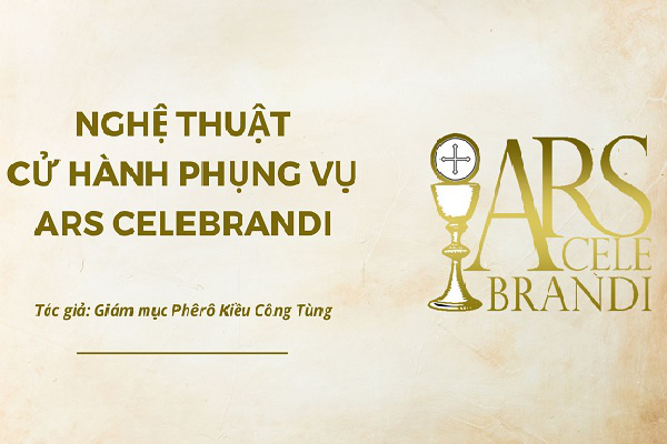Nghệ thuật cử hành Phụng Vụ - Ars Celebrandi
