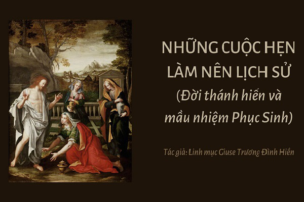 Những cuộc hẹn làm nên lịch sử: Đời thánh hiến và mầu nhiệm Phục Sinh