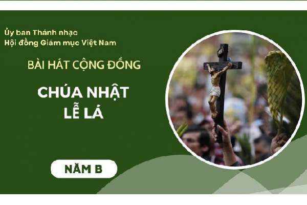 Bài hát cộng đồng Chúa nhật Lễ Lá năm B