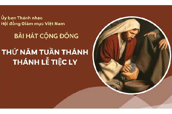 Bài hát cộng đồng Thứ Năm Tuần Thánh - Thánh lễ Tiệc ly