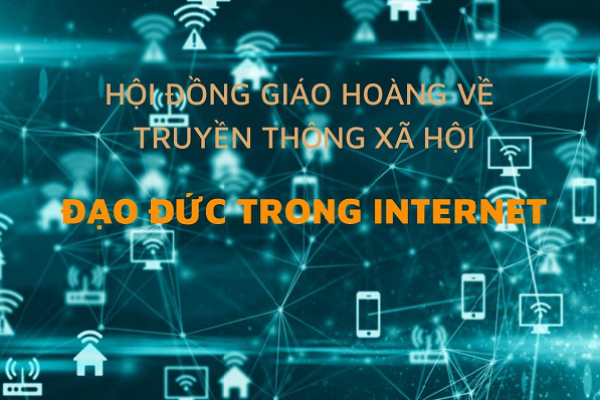 Đạo đức trong Internet – Tài liệu của Hội đồng Giáo hoàng về truyền thông xã hội