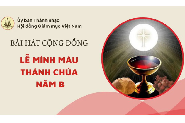 Bài hát cộng đồng lễ Mình Máu Thánh Chúa năm B