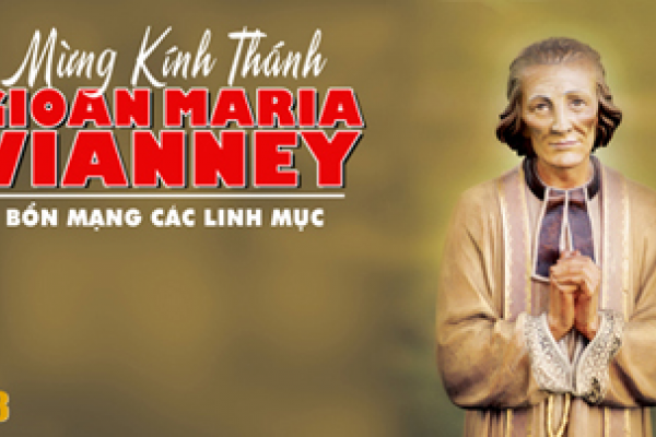Ngày 04.8 - Thánh Gioan Maria Vianney Linh Mục (1786 – 1859)