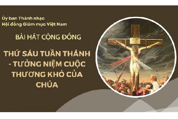 Bài hát cộng đồng Thứ Sáu Tuần Thánh - Tưởng niệm cuộc thương khó của Chúa