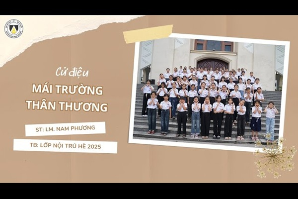 Cử điệu: Mái trường thân thương | St: Lm. Nam Phương | Tb: Nội trú Hè năm 2025