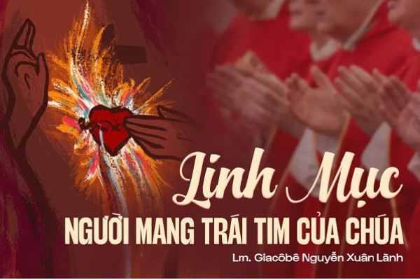 Linh mục - người mang trái tim của Chúa