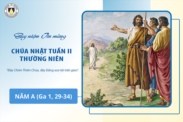 Suy niệm Tin mừng Chúa Nhật tuần II Thường niên - năm A  (Ga 1, 29-34)