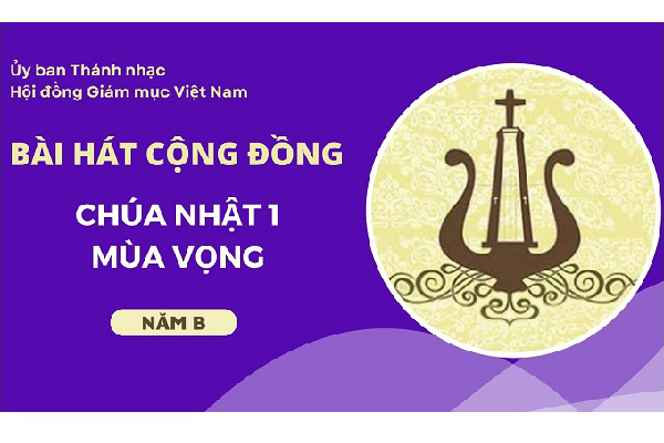 Bài hát cộng đồng Chúa nhật 1 Mùa Vọng năm B