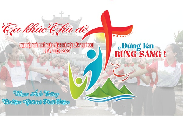 ĐỨNG LÊN & BỪNG SÁNG: Ca khúc chủ đề ĐHGT giáo tỉnh Hà Nội lần thứ XXII - Phát Diệm 2026