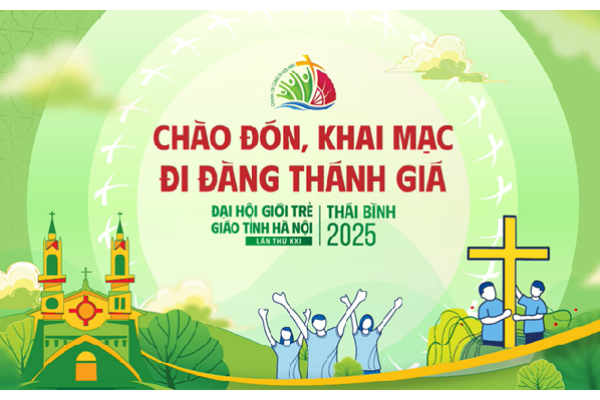 Chào đón và khai mạc - Đại hội Giới trẻ Giáo tỉnh Hà Nội lần thứ XXI