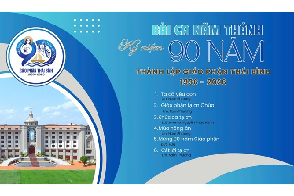 Các bài ca Mừng kỷ niệm Năm Thánh 90 năm thành lập Giáo phận Thái Bình, file MP3