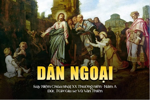 Suy niệm Tin mừng Chúa Nhật Tuần 20 - Năm A (Mt 15, 21-28)