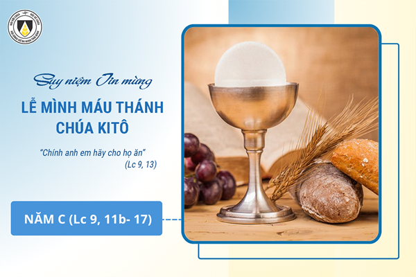 Suy niệm Tin mừng Lễ Mình Máu Thánh Chúa Kitô - năm C (Lc 9, 11b- 17)