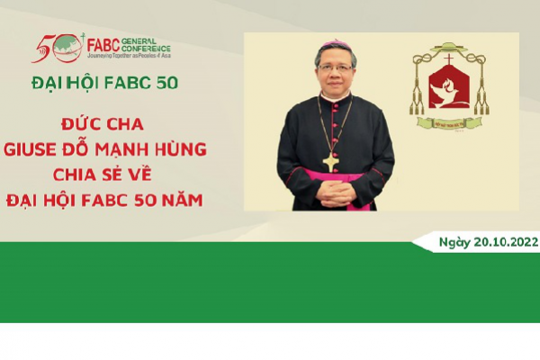 Đức cha Giuse Đỗ Mạnh Hùng chia sẻ về Đại hội FABC 50 năm
