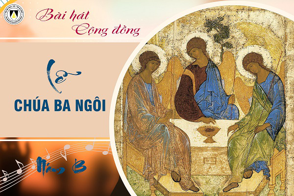 Bài hát cộng đồng: Lễ Chúa Ba Ngôi - Năm B