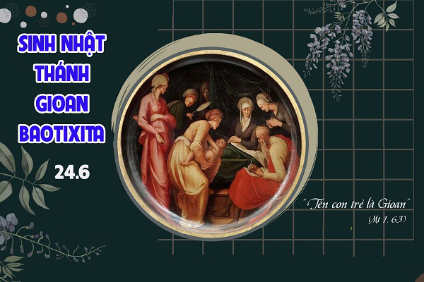 Ngày 24.6 - Sinh nhật Thánh Gioan Tẩy Giả