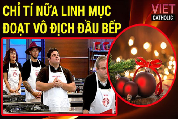 Độc đáo: Chỉ tí nữa linh mục đoạt vô địch đầu bếp Uruguay. Lễ Giáng Sinh của Chính thống Ukraine