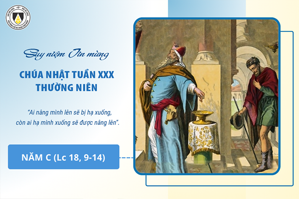 Suy niệm Tin mừng Chúa Nhật tuần XXX Thường niên - năm C  (Lc 18, 9-14)