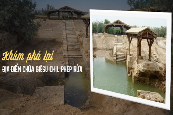 Khám phá lại địa điểm Chúa Giêsu chịu Phép rửa