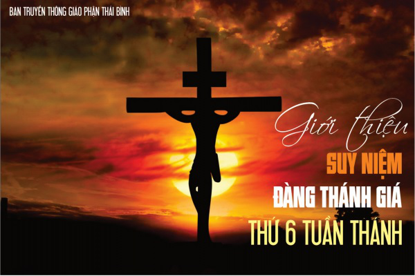 Suy niệm Đàng Thánh Giá Thứ Sáu Tuần Thánh năm 2024