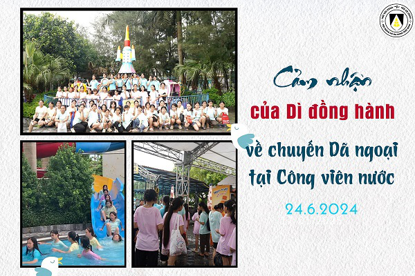 Cảm nhận của Dì đồng hành về chuyến Dã Ngoại của các con trong lớp Nội trú hè năm 2024