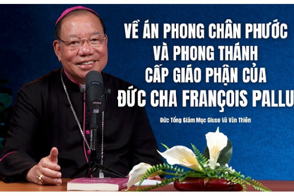 Về Án phong Chân phước và phong Thánh cấp giáo phận của Đức cha François Pallu