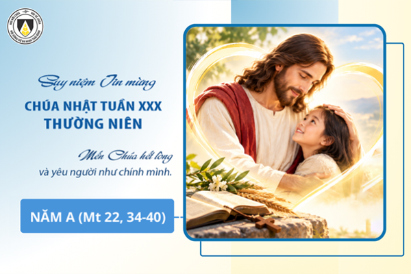 Suy niệm Tin mừng Chúa Nhật tuần XXX - Thường Niên năm A (Mt 22, 34-40)